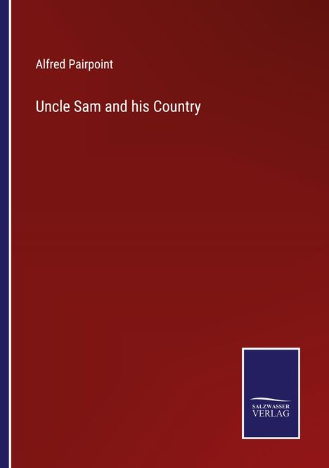 Alfred Pairpoint: Uncle Sam and his Country, Buch