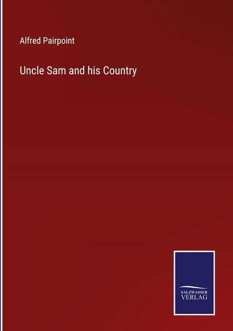 Alfred Pairpoint: Uncle Sam and his Country, Buch