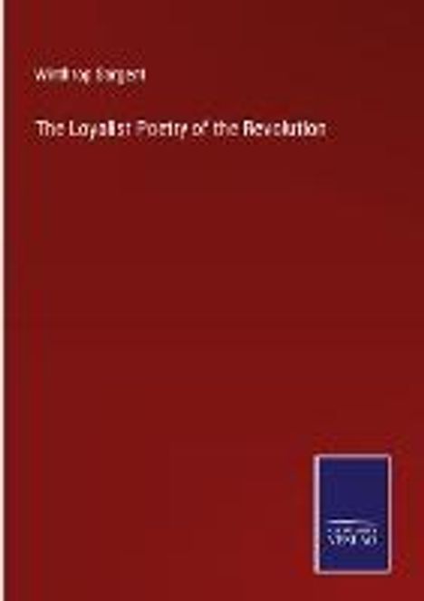 Winthrop Sargent: The Loyalist Poetry of the Revolution, Buch