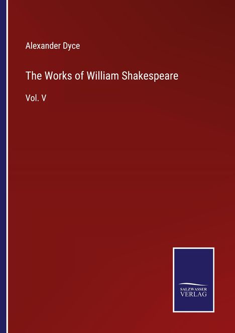 Alexander Dyce: The Works of William Shakespeare, Buch