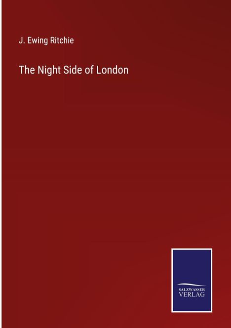 J. Ewing Ritchie: The Night Side of London, Buch