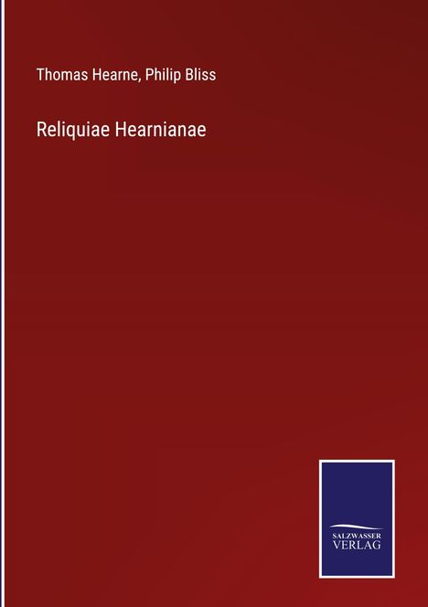 Thomas Hearne: Reliquiae Hearnianae, Buch