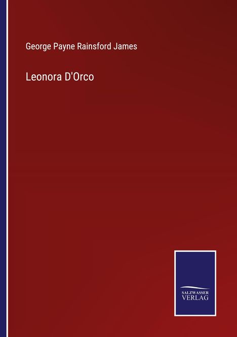 George Payne Rainsford James: Leonora D'Orco, Buch