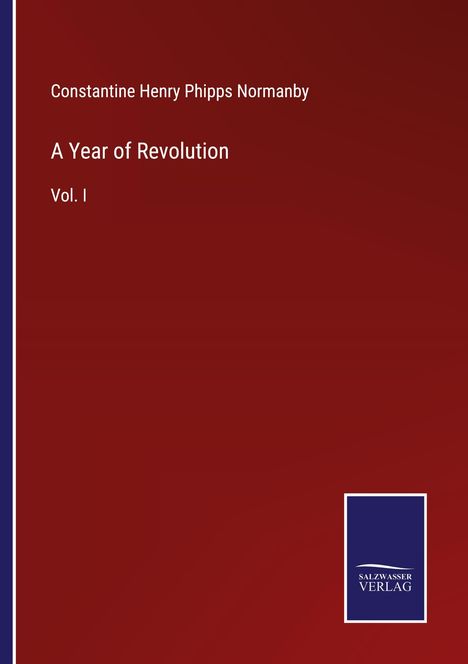 Constantine Henry Phipps Normanby: A Year of Revolution, Buch