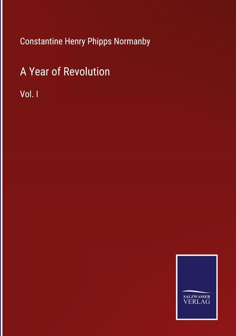 Constantine Henry Phipps Normanby: A Year of Revolution, Buch