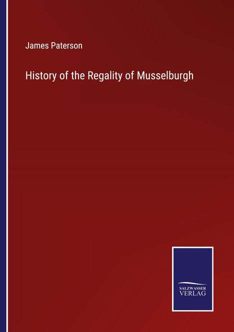 James Paterson: History of the Regality of Musselburgh, Buch