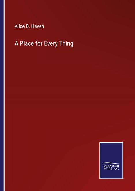 Alice B. Haven: A Place for Every Thing, Buch