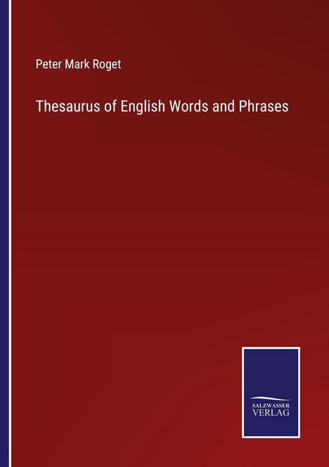 Peter Mark Roget: Thesaurus of English Words and Phrases, Buch