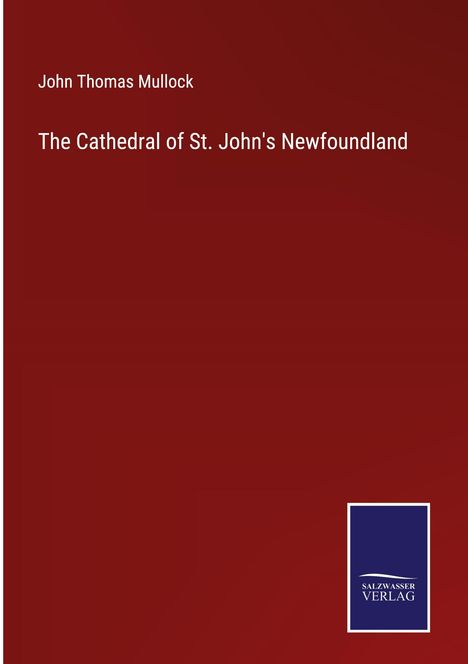 John Thomas Mullock: The Cathedral of St. John's Newfoundland, Buch