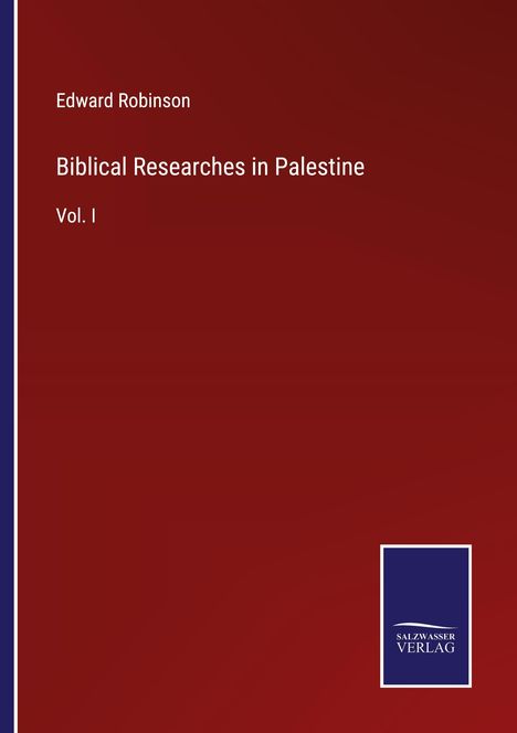 Edward Robinson: Biblical Researches in Palestine, Buch