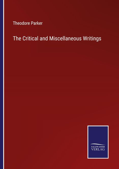 Theodore Parker: The Critical and Miscellaneous Writings, Buch