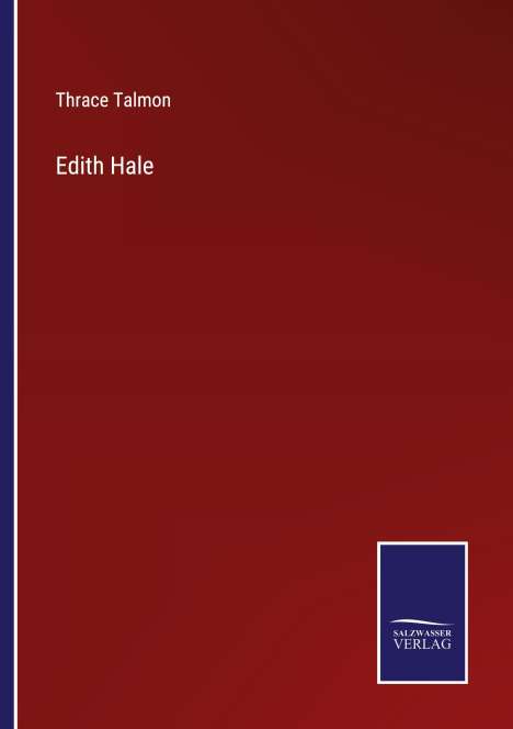 Thrace Talmon: Edith Hale, Buch