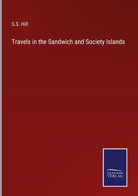 S. S. Hill: Travels in the Sandwich and Society Islands, Buch