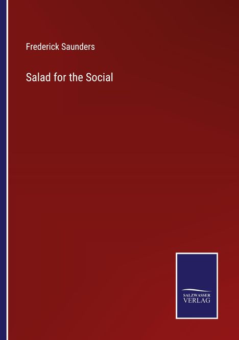 Frederick Saunders: Salad for the Social, Buch