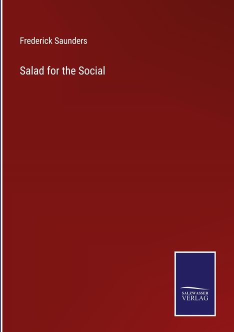 Frederick Saunders: Salad for the Social, Buch