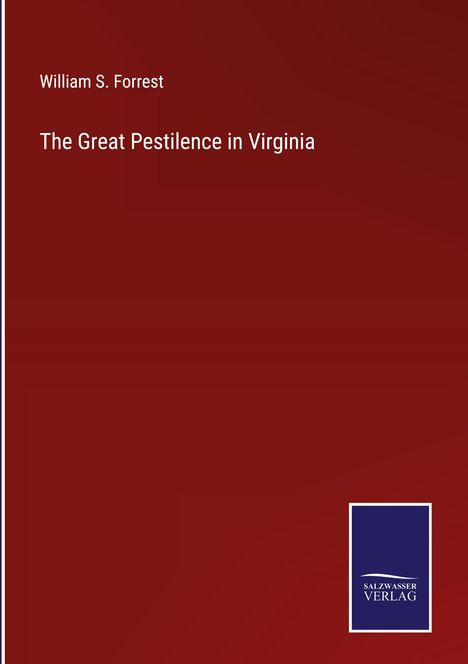 William S. Forrest: The Great Pestilence in Virginia, Buch