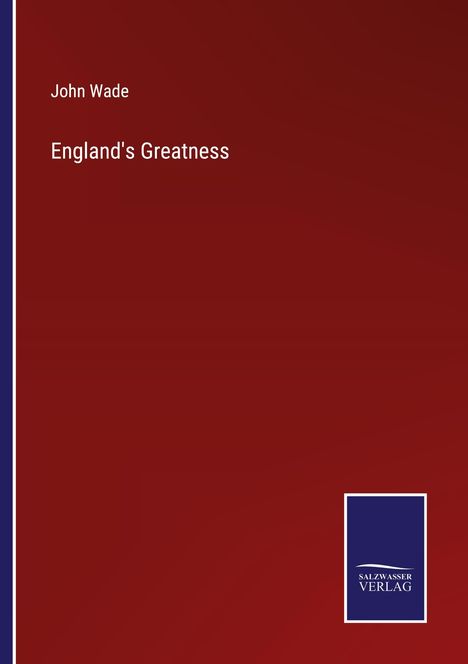 John Wade: England's Greatness, Buch