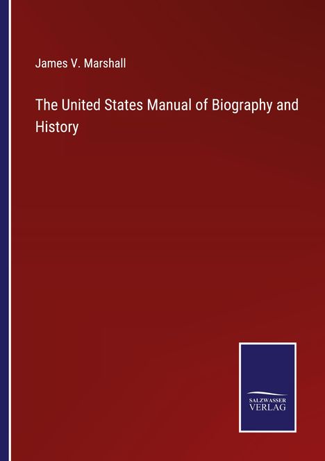 James V. Marshall: The United States Manual of Biography and History, Buch