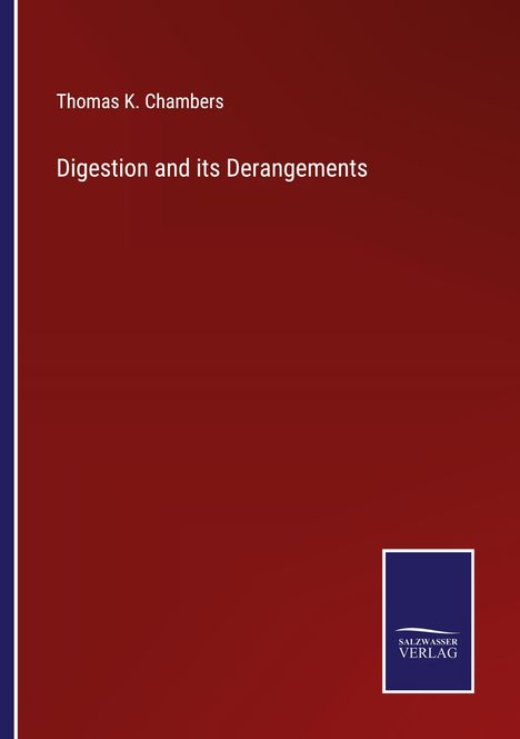 Thomas K. Chambers: Digestion and its Derangements, Buch