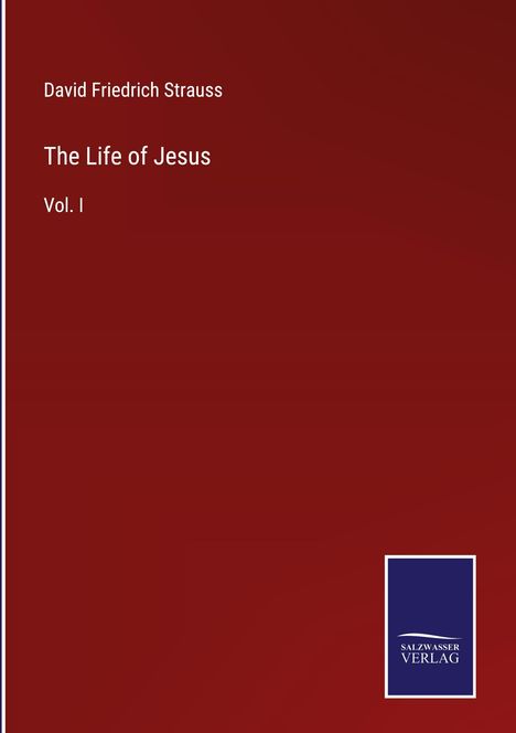 David Friedrich Strauss: The Life of Jesus, Buch