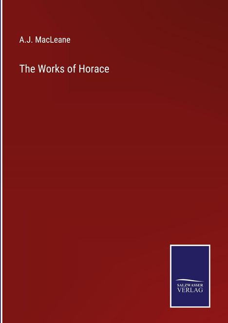 A. J. Macleane: The Works of Horace, Buch