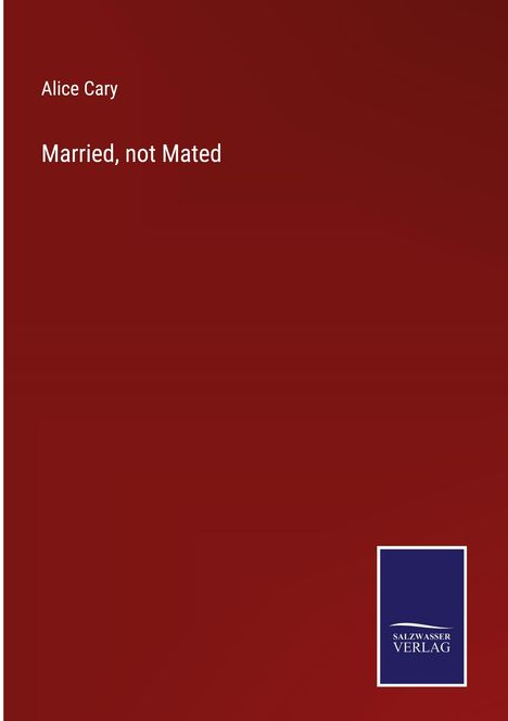 Alice Cary: Married, not Mated, Buch