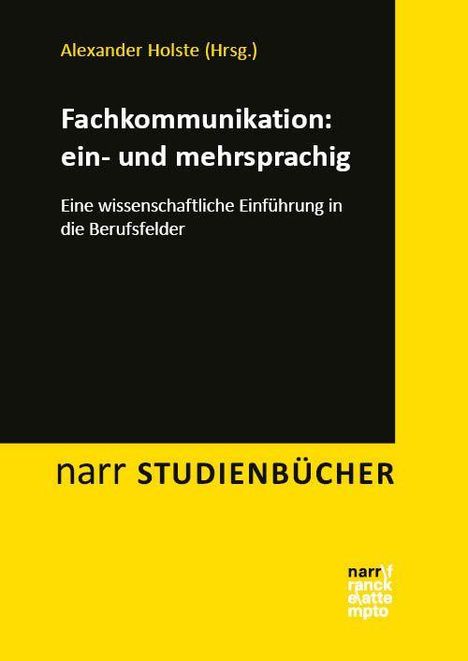 "Fachkommunikation: ein- und mehrsprachig" von Alexander Holste. Gelbes Cover, schwarzes Quadrat, narr STUDIENBÜCHER.