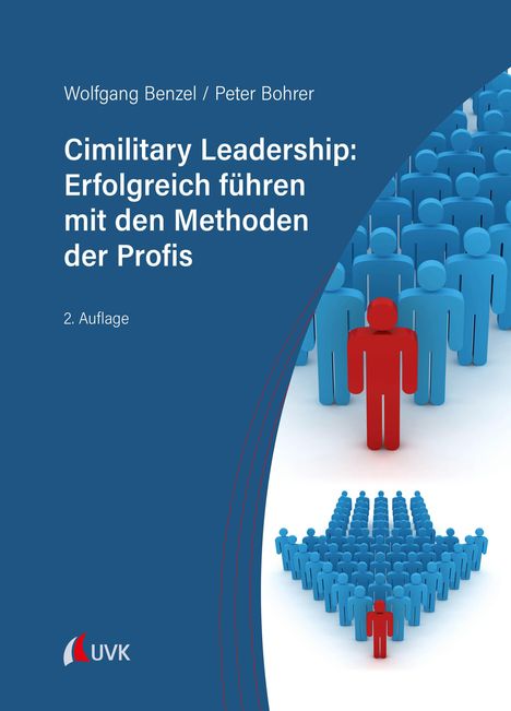 Titel: Cimilitary Leadership: Erfolgreich führen mit den Methoden der Profis. Illustration: Rote Figur vor blauen Figuren.