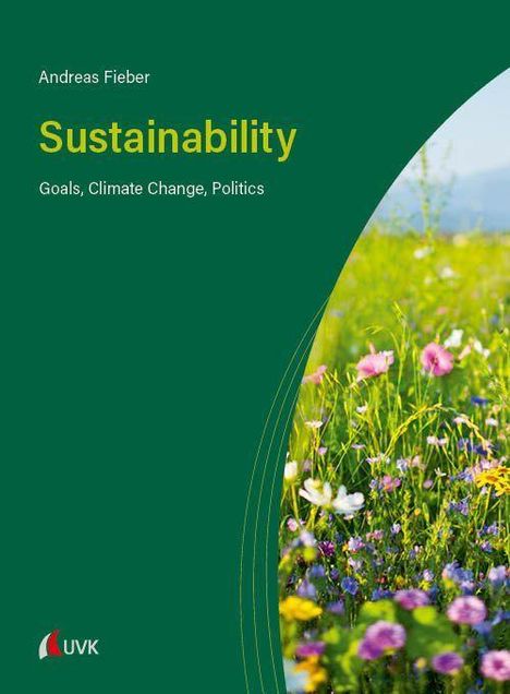 Titel "Sustainability: Goals, Climate Change, Politics" von Andreas Fieber. Bunte Blumenwiese seitlich, UVK-Logo unten.