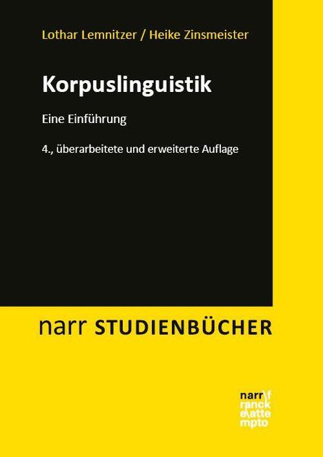 Lothar Lemnitzer / Heike Zinsmeister, Korpuslinguistik: Eine Einführung, 4., überarb. Aufl., narr STUDIENBÜCHER, gelb-schwarz.