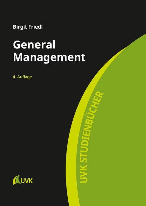 Text: "Birgit Friedl, General Management, 4. Auflage, UVK STUDIENBÜCHER". Dunkles Layout mit grünem Akzent und UVK-Logo.
