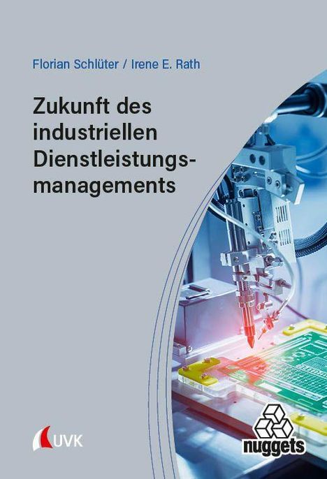 Florian Schlüter/Irene E. Rath: Zukunft des industriellen Dienstleistungsmanagements; UVK und nuggets Logos sichtbar.