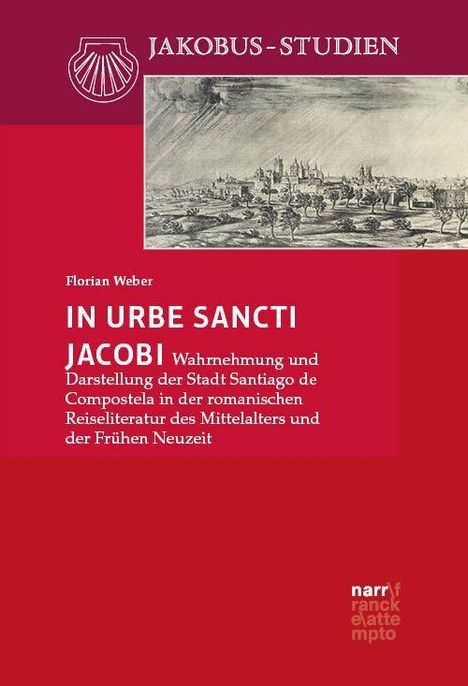 Text: "IN URBE SANCTI JACOBI Wahrnehmung und Darstellung der Stadt Santiago de Compostela in der romanischen Reiseliteratur des Mittelalters und der Frühen Neuzeit." Logo: Jakobsmuschel. Schwarz-weiße Zeichnung einer Stadt.