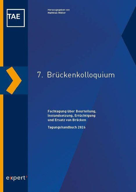 "7. Brückenko­lloquium. Fachtagung über Beurteilung, Instandsetzung, Ertüchtigung und Ersatz von Brücken. Tagungshandbuch 2026."