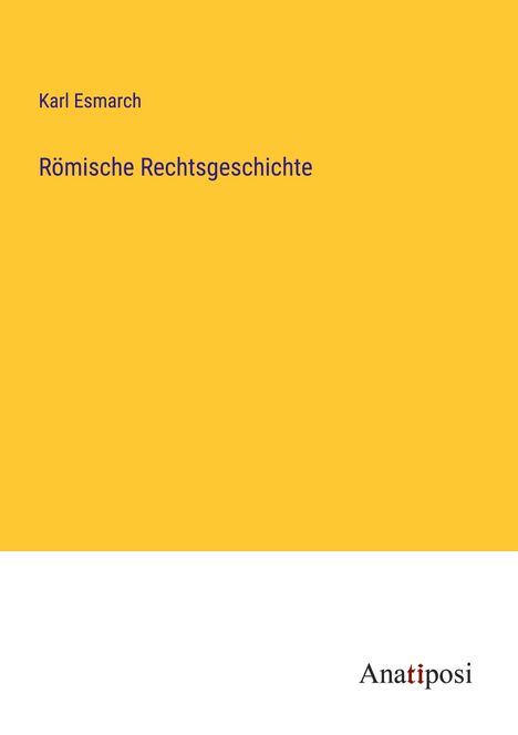 Karl Esmarch: Römische Rechtsgeschichte, Buch
