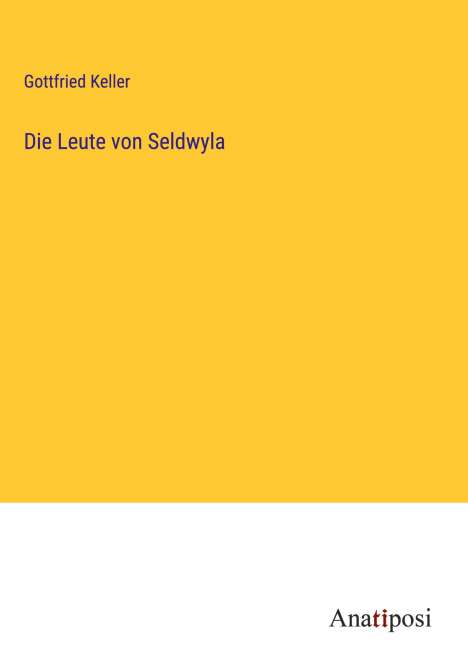 Gottfried Keller: Die Leute von Seldwyla, Buch