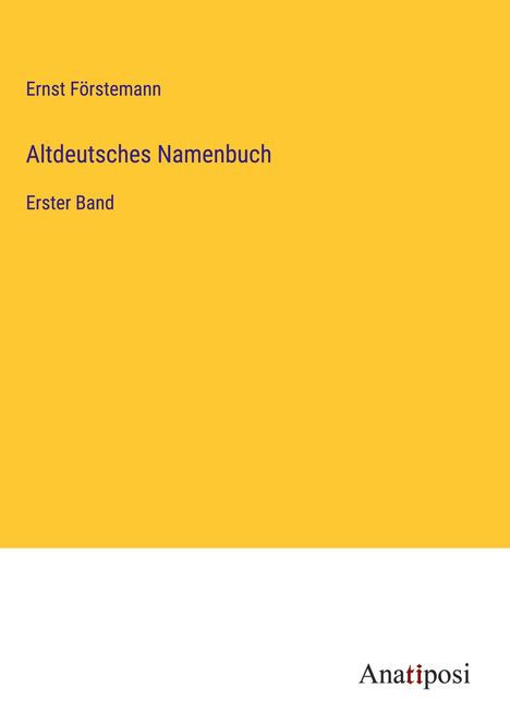 Ernst Förstemann: Altdeutsches Namenbuch, Buch
