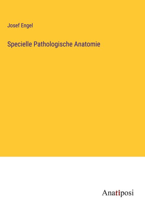 Josef Engel: Specielle Pathologische Anatomie, Buch