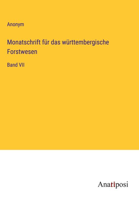 Anonym: Monatschrift für das württembergische Forstwesen, Buch