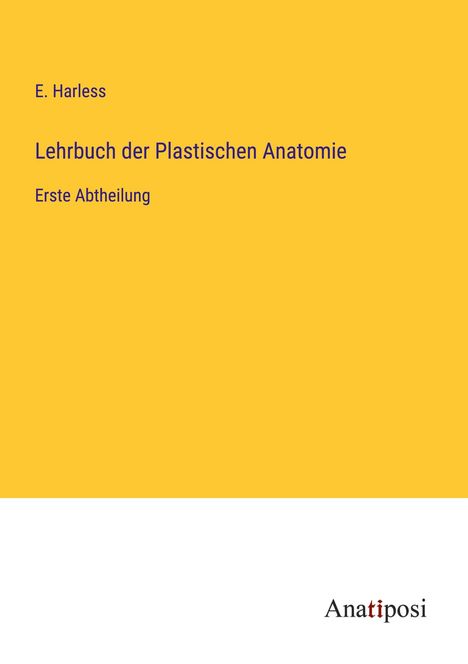 E. Harless: Lehrbuch der Plastischen Anatomie, Buch