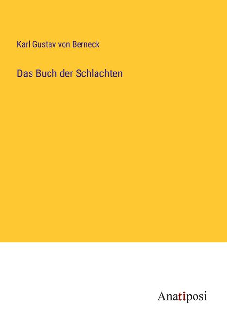 Karl Gustav Von Berneck: Das Buch der Schlachten, Buch