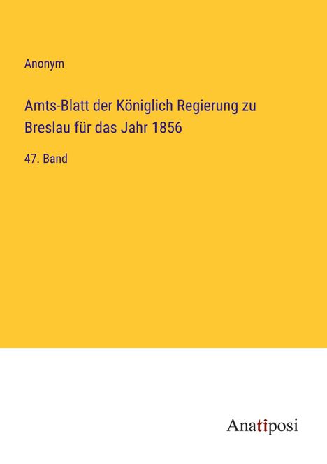 Anonym: Amts-Blatt der Königlich Regierung zu Breslau für das Jahr 1856, Buch