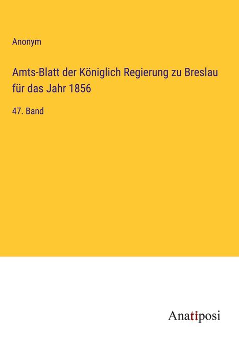 Anonym: Amts-Blatt der Königlich Regierung zu Breslau für das Jahr 1856, Buch