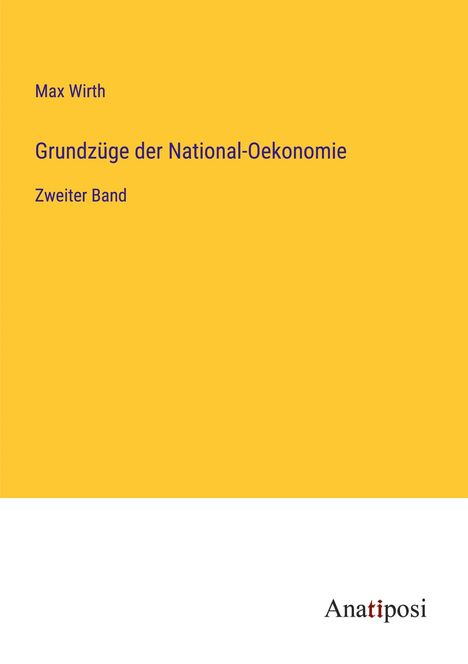 Max Wirth: Grundzüge der National-Oekonomie, Buch