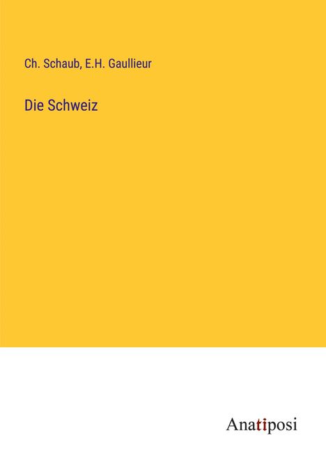 Ch. Schaub: Die Schweiz, Buch