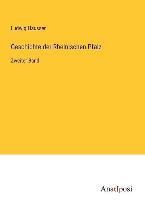 Ludwig Häusser: Geschichte der Rheinischen Pfalz, Buch