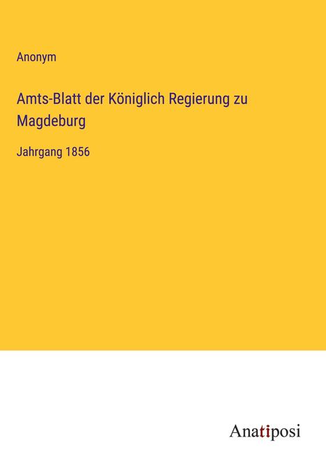 Anonym: Amts-Blatt der Königlich Regierung zu Magdeburg, Buch