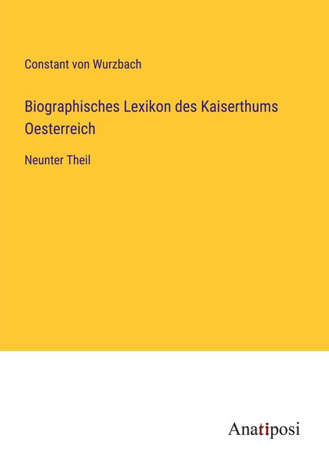 Constant Von Wurzbach: Biographisches Lexikon des Kaiserthums Oesterreich, Buch