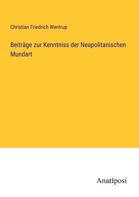 Christian Friedrich Wentrup: Beiträge zur Kenntniss der Neapolitanischen Mundart, Buch