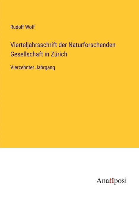 Rudolf Wolf: Vierteljahrsschrift der Naturforschenden Gesellschaft in Zürich, Buch